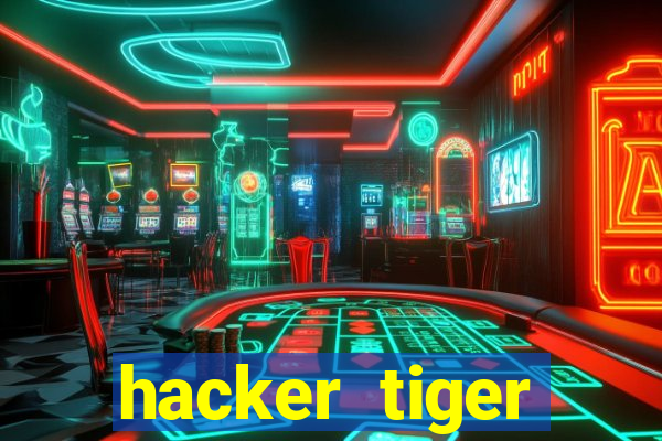 hacker tiger fortune download